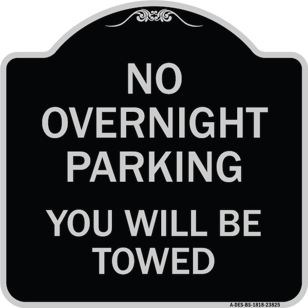 Signmission No Overnight Parking You Will Towed Heavy-Gauge Aluminum Sign, 18" x 18", BS-1818-23825 A-DES-BS-1818-23825 - main